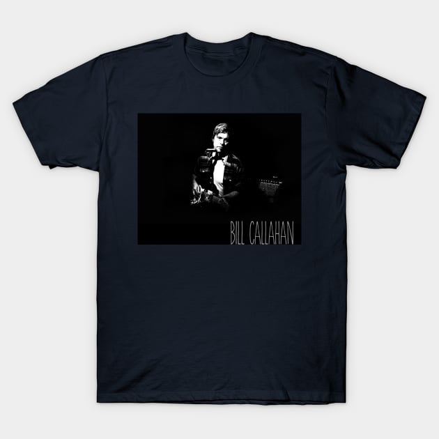 Bill Callahan T-Shirt by RisingAboveBedlam